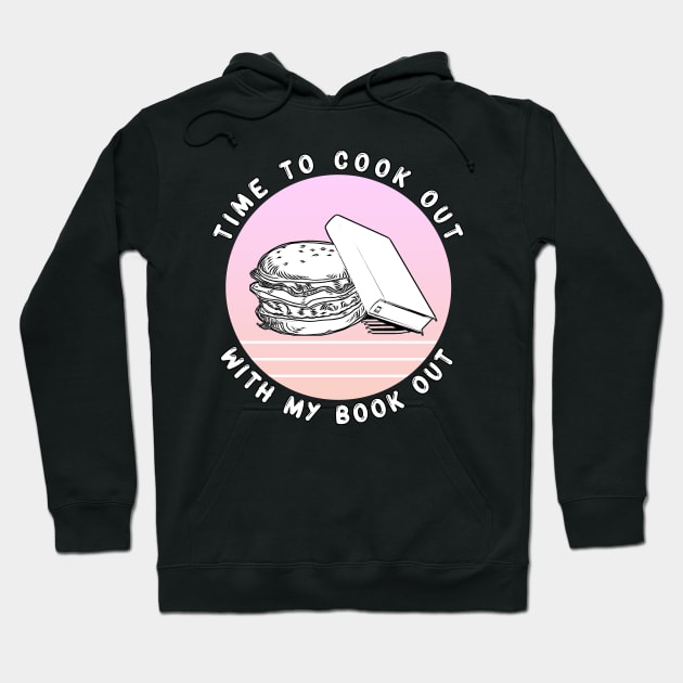 Time to Cook Out With My Book Out Retro Pink Summer Hoodie by aaallsmiles